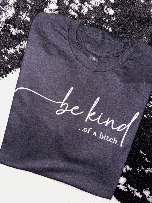Be kind of a..